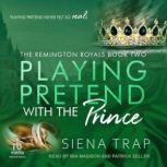 Playing Pretend with the Prince, Siena Trap