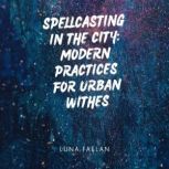 Spellcasting in the City, Monica Lynne Chase