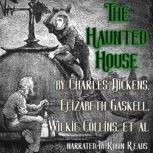 The Haunted House  A Ghost Story of ..., Charles Dickens