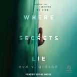 Where Secrets Lie, Eva V. Gibson