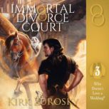 Immortal Divorce Court Volume 3 Who Doesnt Love a Wedding?, Kirk Zurosky