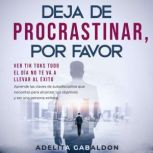 Deja de procrastinar, por favor ver ..., Adelita Gabaldon