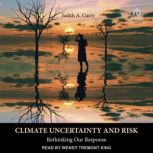 Climate Uncertainty and Risk, Judith Curry