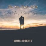 The Sex Magic Guide, Emma Roberts
