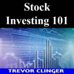 Stock Investing 101, Trevor Clinger