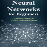 Neural Networks for Beginners, Brandon Scott