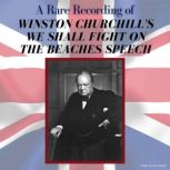 A Rare Recording of Winston Churchill..., Winston Churchill