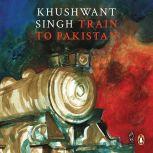 Train To Pakistan, Khushwant Singh
