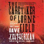 The Caretaker of Lorne Field, Dave Zeltserman