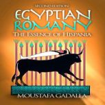 Egyptian Romany  The Essence of Hisp..., Moustafa Gadalla