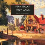 Fear Stalks the Village, Ethel Lina White