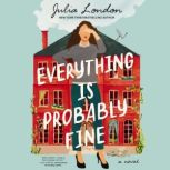 Everything Is Probably Fine, Julia London