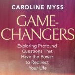 GameChangers, Caroline Myss