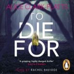 To Die For, Alice ClarkPlatts