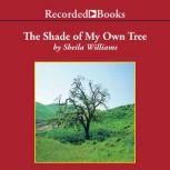 The Shade of My Own Tree, Sheila Williams