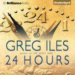 24 Hours, Greg Iles