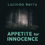 Appetite for Innocence, Lucinda Berry