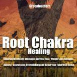 Root Chakra Healing Clearing the Mon..., Greenleatherr