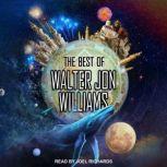 The Best of Walter Jon Williams, Walter Jon Williams