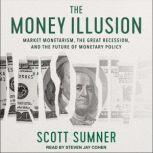 The Money Illusion, Scott Sumner