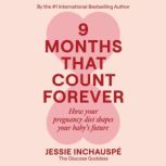 9 Months That Count Forever, Jessie Inchauspe