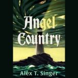 Angel Country, Alex T. Singer