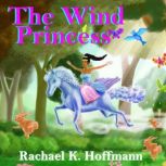 The Wind Princess, Rachael K. Hoffmann