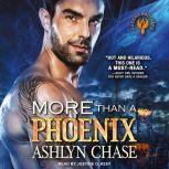 More than a Phoenix, Ashlyn Chase