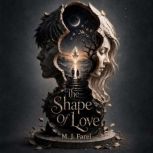 The Shape Of Love, M. J. Farel