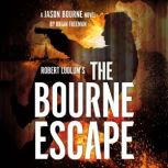 Robert Ludlums The Bourne Escape, Brian Freeman