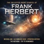 The Selected Short Stories of Frank H..., Frank Herbert