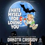 I Hate Myself for Loving You, Dakota Cassidy