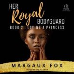 Her Royal Bodyguard Book 2, Margaux Fox