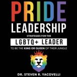 Pride Leadership, Dr Steven Yacovelli