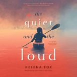 The Quiet and the Loud, Helena Fox