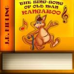 The SingSong of Old Man Kangaroo, J. R. Kipling