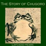 The Story of Chugoro, Lafcadio Hearn
