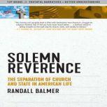 Solemn Reverence The Separation of Church and State in American Life, Randall Balmer