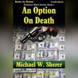 An Option On Death, Michael W. Sherer