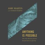 Anything Is Possible, Joby Martin