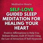 SelfLove Guided Sleep Meditation for..., Meditative Hearts