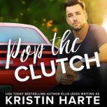 Pop The Clutch, Kristin Harte