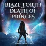 Blaze Forth the Death of Princes, AM Colwell
