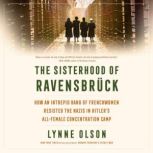 The Sisterhood of Ravensbruck, Lynne Olson