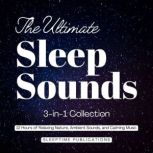 The Ultimate Sleep Sounds 3in1 Coll..., Sleeptime Publications