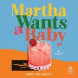 Martha Wants a Baby, April Vellacott