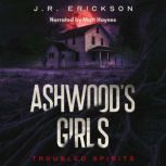 Ashwoods Girls, J.R. Erickson