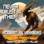 Never Trust A Thief!, Robert Silverberg