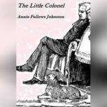 The Little Colonel, Annie F. Johnston