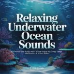 Relaxing Underwater Ocean Sounds, Luna Brook